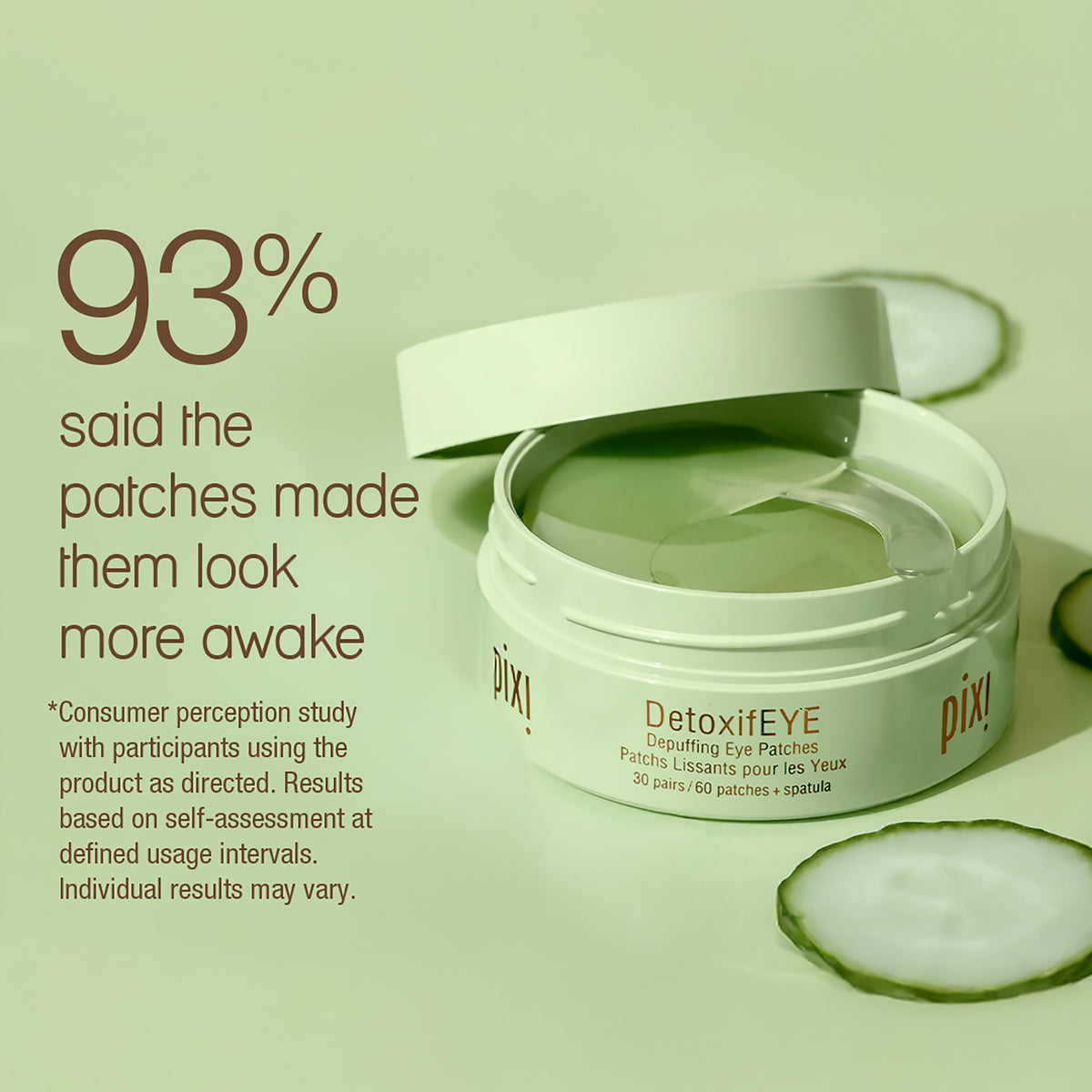  PIXI DetoxifEYE eye patch container with text on a green background. 93% said the patches made them look more awake.  Includes consumer perception study specific details.